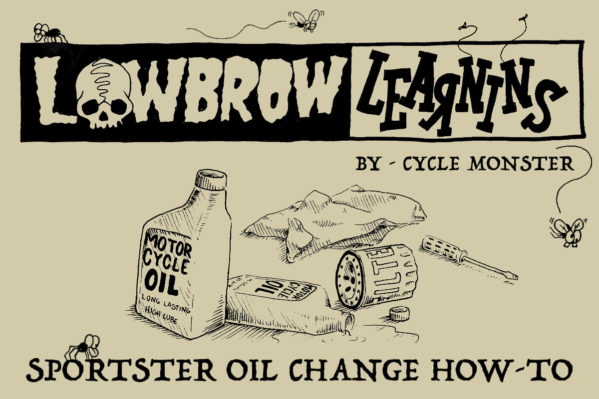 Lowbrow Learnins: Harley Sportster Oil Change DIY How-To – Lowbrow