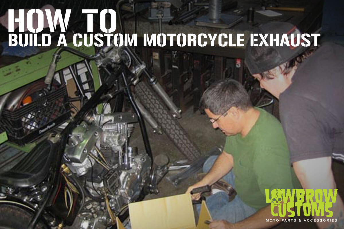 How To Build A Custom Motorcycle Exhaust in 5 Steps Lowbrow Customs